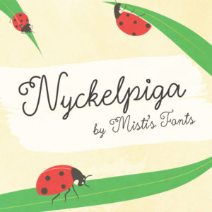 Nyckelpiga Typeface by Misti's Fonts