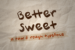 better-sweet