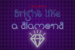 bright-like-a-diamond