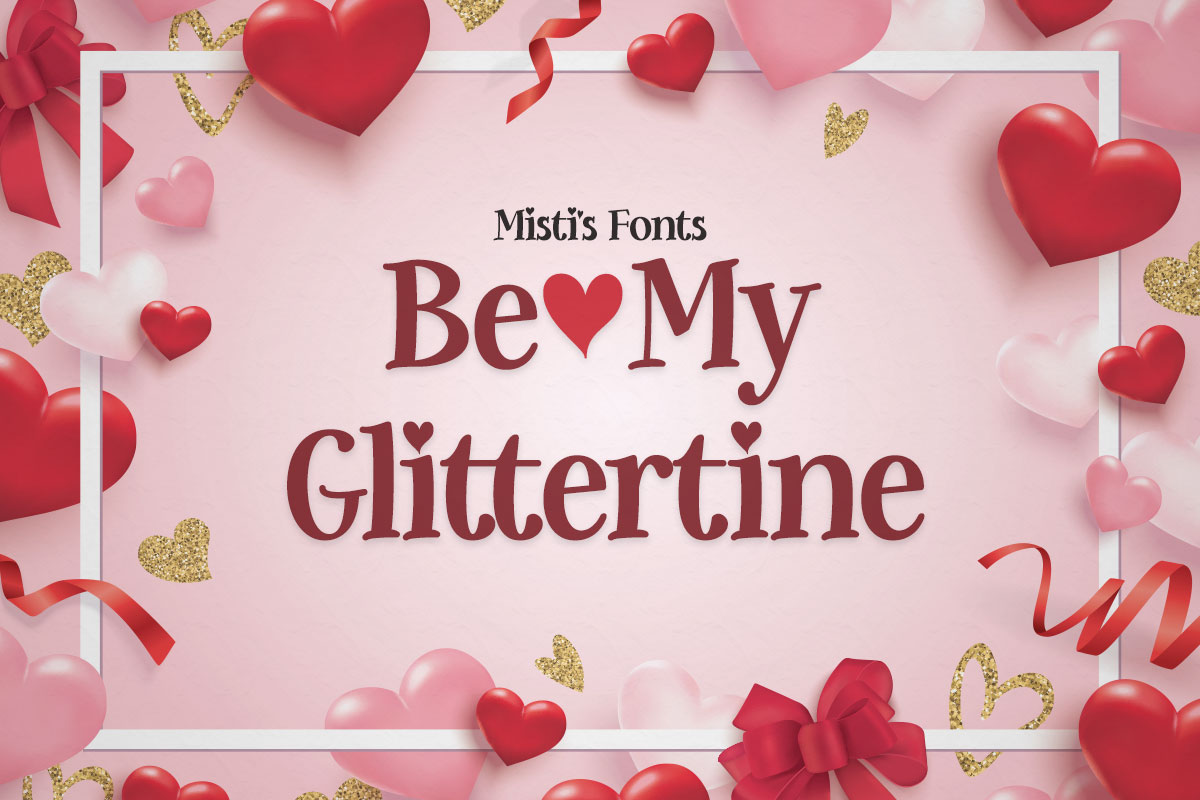 Be My Glittertine Typeface by Misti's Fonts