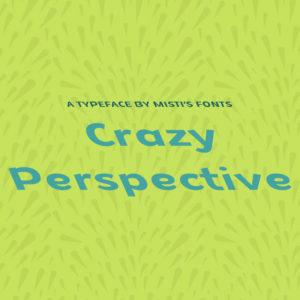 Crazy Perspective Typeface by Misti's Fonts