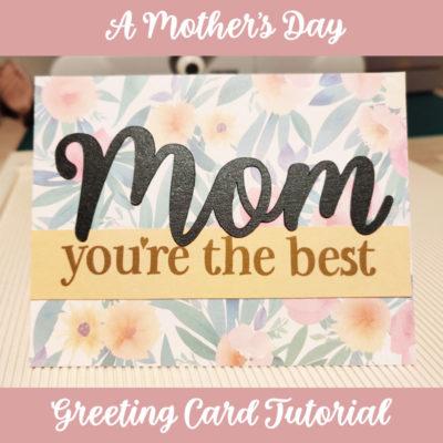 Mother's Day Greeting Card Tutorial by Misti's Fonts
