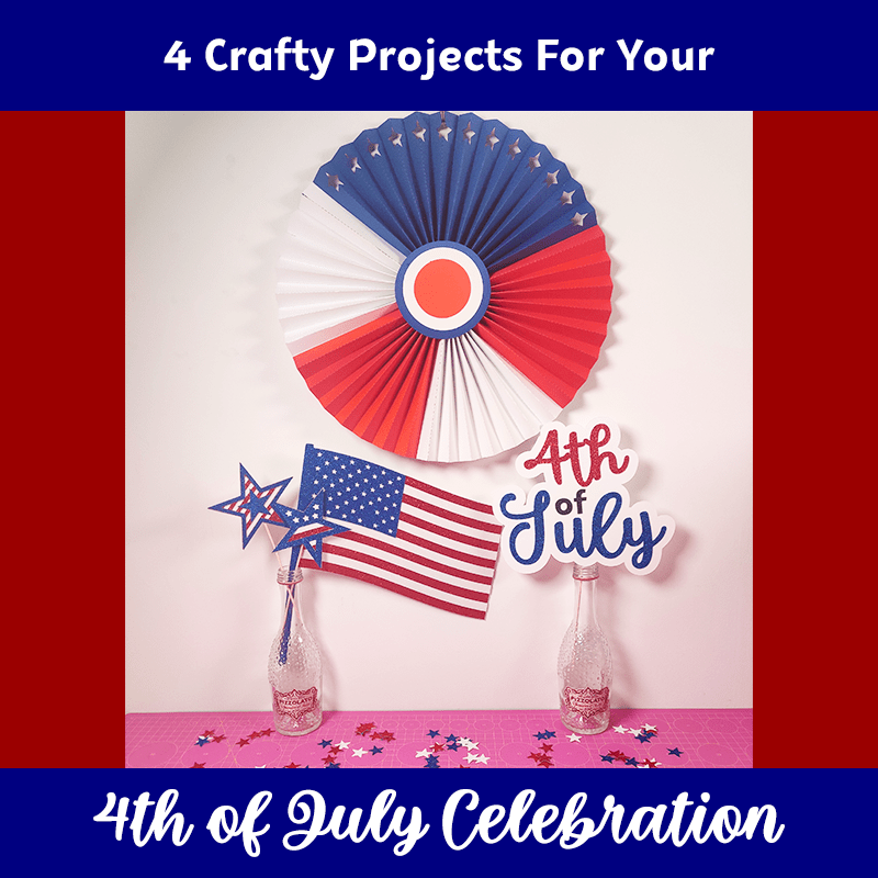 4 Crafty Projects For Your 4th of July Celebration 